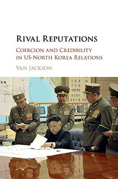 portada Rival Reputations: Coercion and Credibility in Us-North Korea Relations (en Inglés)