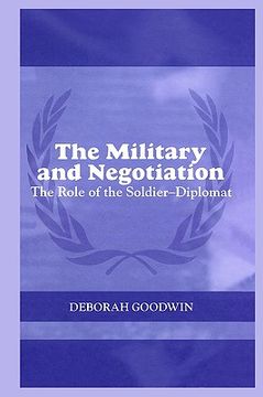 portada the military and negotiation: the role of the soldier-diplomat (en Inglés)