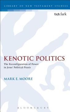 portada kenotic politics: the reconfiguration of power in jesus' political praxis (en Inglés)