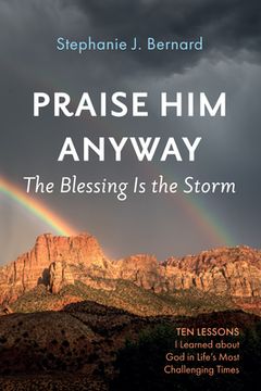 portada Praise Him Anyway: The Blessing Is the Storm
