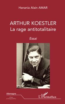 portada Arthur Koestler: La Rage Antitotalitaire (French Edition) (en Francés)