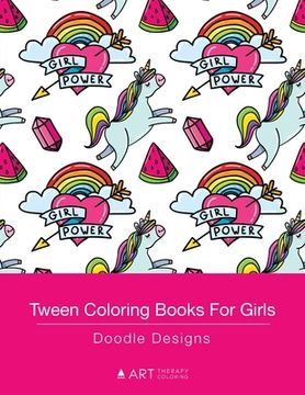 portada Tween Coloring Books For Girls: Doodle Designs: Colouring Book for Teenagers, Young Adults, Boys, Girls, Ages 9-12, 13-16, Cute Arts & Craft Gift, Det