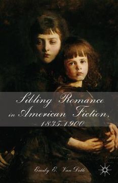portada sibling romance in american fiction, 1835-1900 (en Inglés)