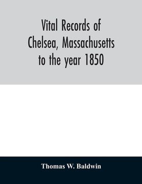 portada Vital records of Chelsea, Massachusetts: to the year 1850 (in English)