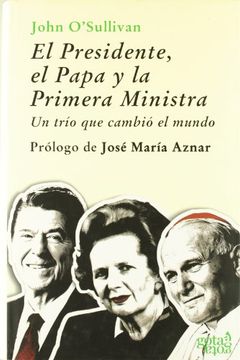 portada El Presidente, el Papa y la Primera Ministra. Un Trío que Cambió el Mundo (in Spanish)