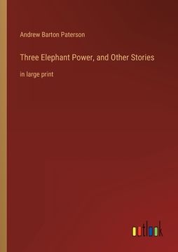 portada Three Elephant Power, and Other Stories: in large print (en Inglés)