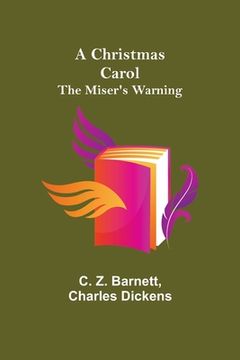 portada A Christmas Carol; The Miser's Warning (en Inglés)