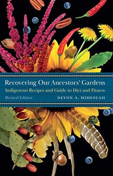 portada Recovering our Ancestors'Gardens: Indigenous Recipes and Guide to Diet and Fitness (at Table) (en Inglés)