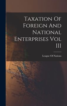 portada Taxation Of Foreign And National Enterprises Vol III