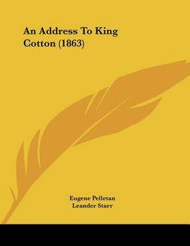 portada an address to king cotton (1863)
