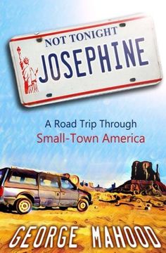 portada Not Tonight, Josephine: A Road Trip Through Small-Town America (in English)