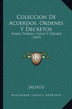 portada Coleccion de Acuerdos, Ordenes y Decretos: Sobre Tierras, Casas y Solares (1849)