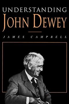 portada Understanding John Dewey: Nature and Cooperative Intelligence (International Studies in Philosophy) (en Inglés)