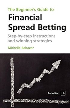 portada The Beginner's Guide to Financial Spread Betting: Step-By-Step Instructions and Winning Strategies 