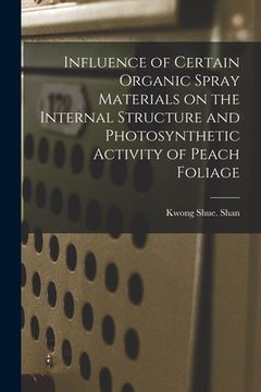portada Influence of Certain Organic Spray Materials on the Internal Structure and Photosynthetic Activity of Peach Foliage (en Inglés)