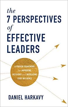 portada The 7 Perspectives of Effective Leaders: A Proven Framework for Improving Decisions and Increasing Your Influence (en Inglés)
