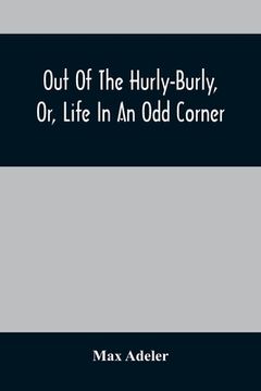 portada Out Of The Hurly-Burly, Or, Life In An Odd Corner (en Inglés)