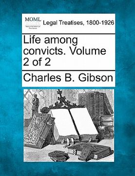 portada life among convicts. volume 2 of 2 (en Inglés)