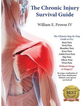 portada The Chronic Injury Survival Guide: The Effective Program to Fix Chronic Injuries!