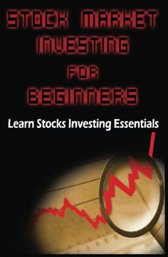 portada Stock Market Investing for Beginners: Learn Stocks Investing Essentials to Make Money - Basics for Beginners (Investing Books for Beginners) (Volume 1) (en Inglés)