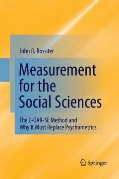 portada Measurement for the Social Sciences: The C-Oar-Se Method and Why It Must Replace Psychometrics (en Inglés)