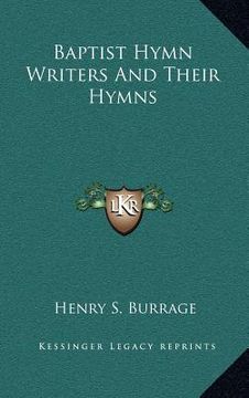portada baptist hymn writers and their hymns (en Inglés)