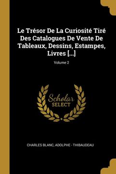 portada Le Trésor de la Curiosité Tiré des Catalogues de Vente de Tableaux, Dessins, Estampes, Livres [. ]; Volume 2 