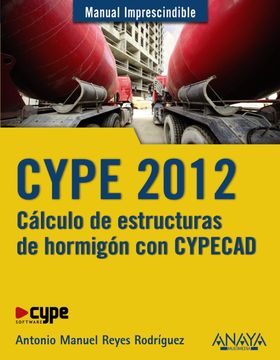 portada Cype 2012. Cálculo de Estructuras de Hormigón con Cypecad (Manuales Imprescindibles)