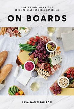 portada On Boards: Simple & Inspiring Recipe Ideas to Share at Every Gathering 