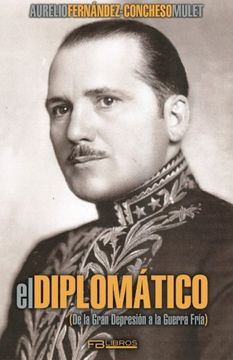 portada El diplomatico: De la gran depresion a la guerra fria (Spanish Edition)