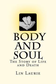 portada body and soul - the story of life and death (en Inglés)