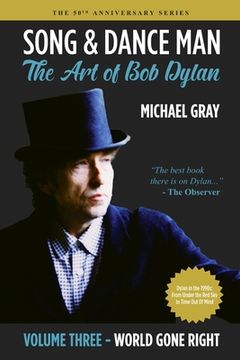 portada Song & Dance Man: The Art of Bob Dylan - Vol. 3 World Gone Right: Dylan's Work in the 1990s from Under The Red Sky through Time Out Of M (en Inglés)