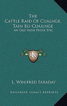 portada the cattle raid of cualnge, tain bo cuailnge: an old irish prose epic (en Inglés)