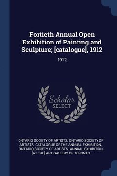 portada Fortieth Annual Open Exhibition of Painting and Sculpture; [catalogue], 1912: 1912 (in English)