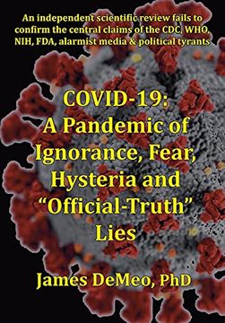 portada Covid-19: A Pandemic of Ignorance, Fear, Hysteria and "Official Truth" Lies (in English)