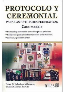 portada Protocolo Y Ceremonial Para Las Entidades Federativas (in Spanish)