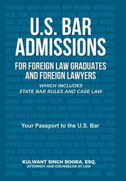 portada U.S. Bar Admissions for Foreign Law Graduates and Foreign Lawyers: Which Includes State Bar Rules and Case Law (in English)