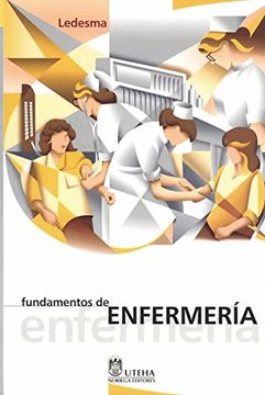 Libro Fundamentos de Enfermeria, Maria Del Carmen Ledesma, ISBN  9789681854065. Comprar en Buscalibre