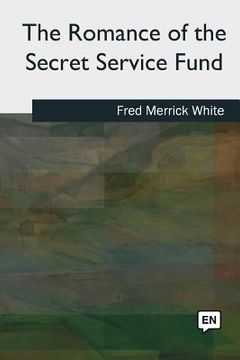 portada The Romance of the Secret Service Fund (en Inglés)