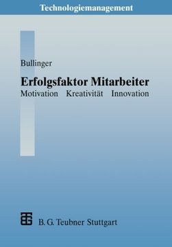 portada Erfolgsfaktor Mitarbeiter: Motivation ― Kreativität ― Innovation (Technologiemanagement - Wettbewerbsfähige Technologieentwicklung und Arbeitsgestaltung) (German Edition)