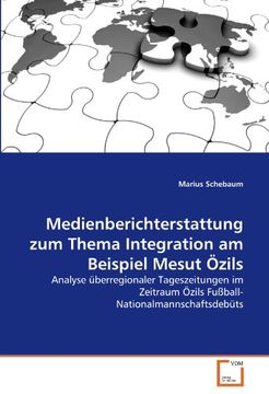 portada Medienberichterstattung zum Thema Integration am Beispiel Mesut Özils