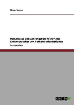 portada Bedürfnisse und Zahlungsbereitschaft der Endverbraucher von Verkehrsinformationen (German Edition)