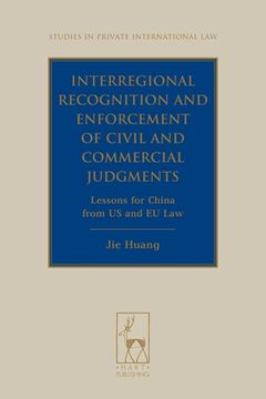 portada Interregional Recognition and Enforcement of Civil and Commercial Judgments: Lessons for China from the Us and Eu Law (en Inglés)
