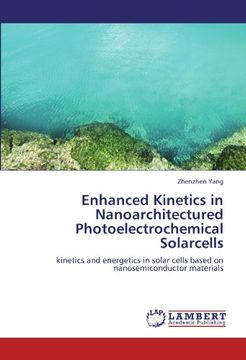 portada enhanced kinetics in nanoarchitectured photoelectrochemical solarcells (in English)