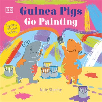 portada Guinea Pigs go Painting: Learn Your Colors (The Guinea Pigs) (en Inglés)