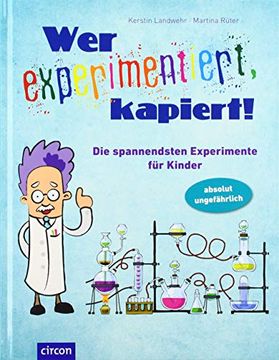 portada Wer Experimentiert, Kapiert! Die Spannendsten Experimente für Kinder ab 8 Jahren (in German)