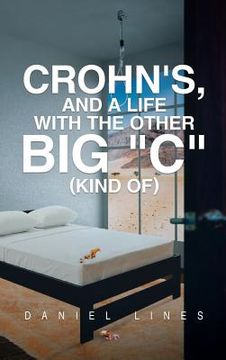 portada Crohn's, and a Life with the Other Big "C" Kind Of (in English)