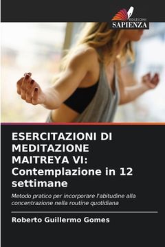portada Esercitazioni Di Meditazione Maitreya VI: Contemplazione in 12 settimane (en Italiano)