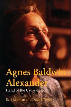 portada Agnes Baldwin Alexander Hand of the Cause of God (en Inglés)