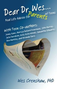 dear dr. wes: real life advice for parents of teens (en Inglés)